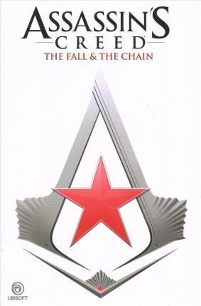Assassin's Creed: The Fall & The Chain By:Kerschl, Karl Eur:16,24 Ден2:1199
