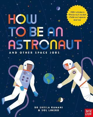 How to be an Astronaut and Other Space Jobs By:Kanani, Dr Sheila Eur:16,24 Ден2:599
