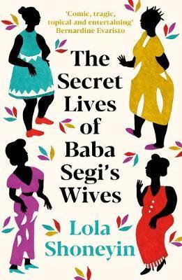 The Secret Lives of Baba Segi's Wives By:Shoneyin, Lola Eur:9,74 Ден2:699