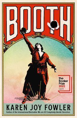 BOOTH : Longlisted for the Booker Prize 2022 By:Fowler, Karen Joy Eur:14,62 Ден2:1099