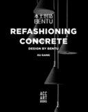 Refashioning Concrete By:Xu, Gang Eur:17,87 Ден2:2199