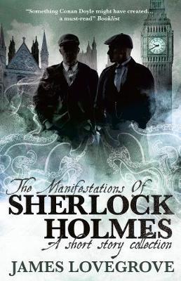 The Manifestations of Sherlock Holmes By:Lovegrove, James Eur:11,37 Ден2:599