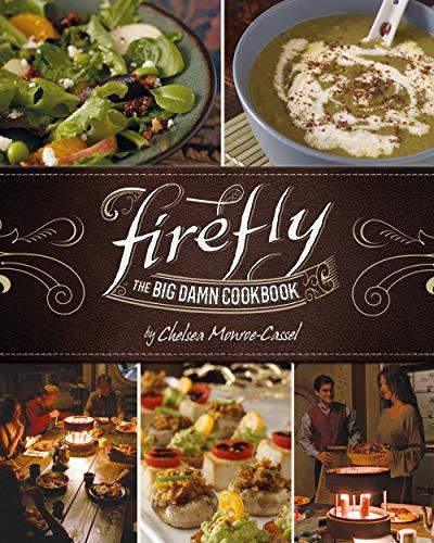 Firefly - The Big Damn Cookbook By:Monroe-cassel, Chelsea Eur:40,63 Ден2:1799