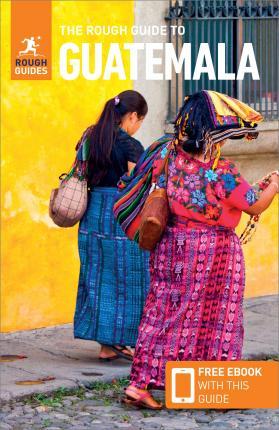 The Rough Guide to Guatemala (Travel Guide with Free eBook) By:Guides, Rough Eur:9,74 Ден2:1099