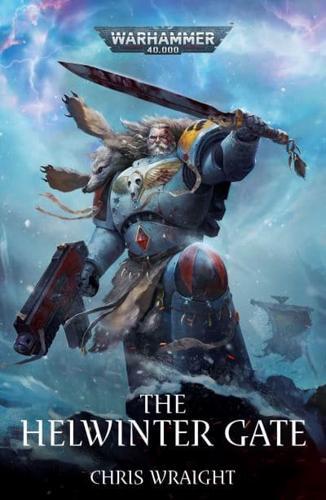 The Helwinter Gate - Warhammer 40,000 By:Wraight, Chris Eur:21,12 Ден1:699