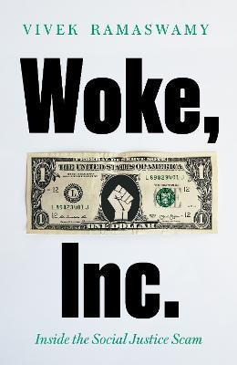 Woke, Inc. : A Sunday Times Business Book of the Year By:Ramaswamy, Vivek Eur:16,24  Ден3:999