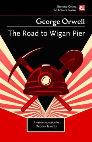 The Road to Wigan Pier - Essential Gothic, SF & Dark Fantasy By:Orwell, George Eur:4,86 Ден2:599