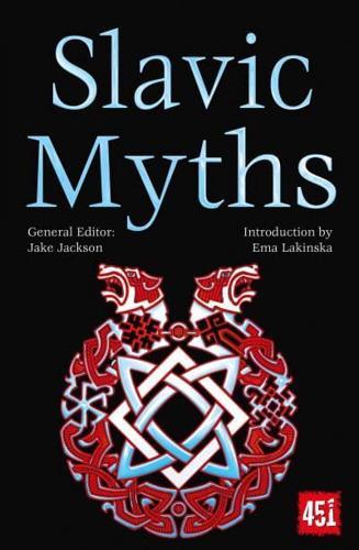 Slavic Myths and Legends - The World's Greatest Myths and Legends By:(editor), Jake Jackson Eur:8,11 Ден2:699