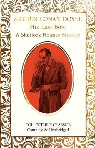 His Last Bow - A Sherlock Holmes Mystery By:Doyle, Arthur Conan Eur:17,87 Ден2:699
