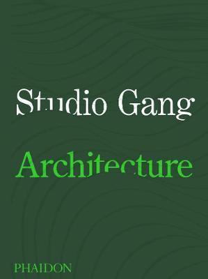 Studio Gang : Architecture By:Studio, Gang Eur:9,74 Ден2:4099