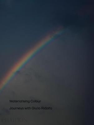 Materialising Colour : Journeys with Giulio Ridolfo By:Withers, Jane Eur:56,89 Ден2:4299