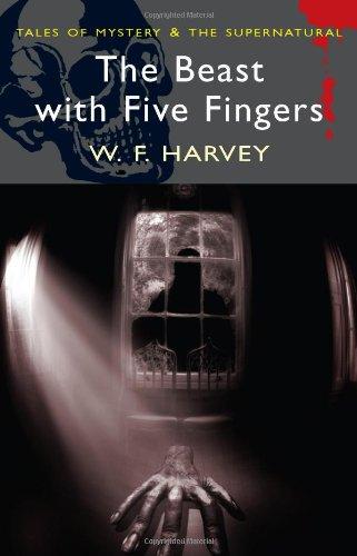 The Beast with Five Fingers By:Harvey, W. F. Eur:11,37 Ден2:199