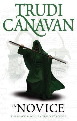 The Novice : Book 2 of the Black Magician By:Canavan, Trudi Eur:26 Ден2:799