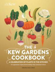 The Kew Gardens Cookbook: A Celebration of Plants in the Kitchen By:Linford, Jenny Eur:26 Ден2:1499