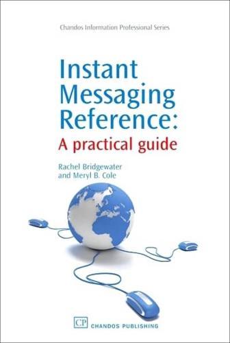 Instant Messaging Reference: A Practical Guide - Chandos Information Professional Series By:Rachel Eur:8,11 Ден1:5199