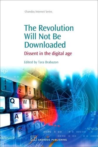 The Revoloution Will Not Be Downloaded: Dissent in the Digital Age By:Tara Eur:169,09 Ден2:3199