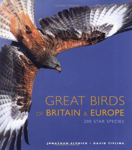 Great Birds of Britain & Europe: 200 Star Species By:Elphick, Jonathan Eur:14,62 Ден1:1199
