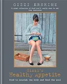 Gizzi's Healthy Appetite : Food to nourish the body and feed the soul By:Erskine, Gizzi Eur:26 Ден2:1899