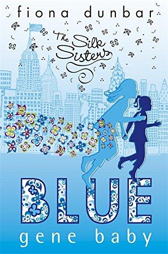 The Silk Sisters: Blue Gene Baby : Book 2 By:Dunbar, Fiona Eur:34,13 Ден2:399