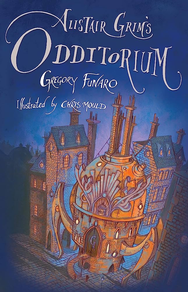 Alistair Grim's Odditorium By:Funaro, author Gregory Eur:12,99 Ден2:599