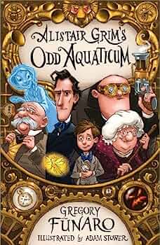 Alistair Grim's odd aquaticum By:Funaro, author Gregory Eur:84,54 Ден2:599