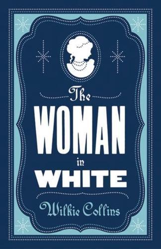 The Woman in White - Alma Classics Evergreens By:Collins, Wilkie Eur:26 Ден1:299