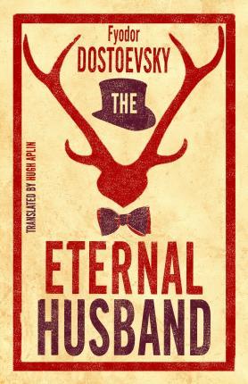 The Eternal Husband: New Translation By:Dostoevsky, Fyodor Eur:14,62 Ден2:299