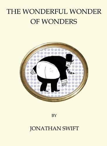 The Wonderful Wonder of Wonders By:Swift, Jonathan Eur:4.86 Ден2:269
