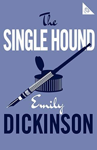 The Single Hound By:Dickinson, Emily Eur:4,86 Ден2:299