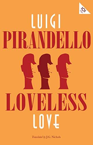 Loveless Love By:Pirandello, Luigi Eur:4,86 Ден2:299