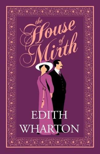 The House of Mirth - Alma Classics Evergreens By:Wharton, Edith Eur:19,50 Ден2:299