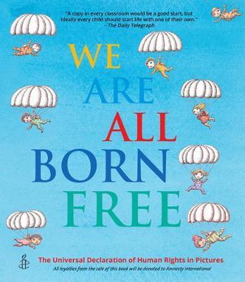 We Are All Born Free : The Universal Declaration of Human Rights in Pictures By:International, Amnesty Eur:8,11 Ден2:599