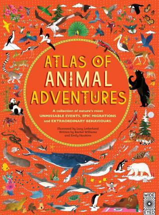 Atlas of Animal Adventures By:Williams, Rachel Eur:11,37 Ден2:1399