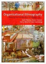 Organizational Ethnography : Studying the Complexity of Everyday Life By:Yanow, Dvora Eur:104,05  Ден3:6399