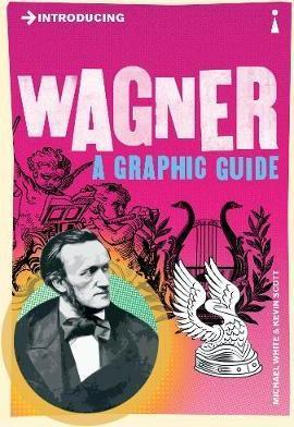 Introducing Wagner : A Graphic Guide By:White, Michael Eur:136,57 Ден2:599