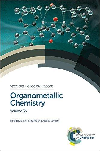 Organometallic Chemistry : Volume 39 By:Fairlamb, Ian J. S. Eur:1421,12 Ден1:24599