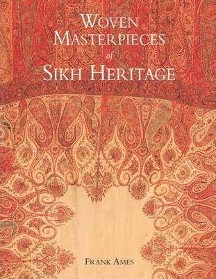 Woven Masterpieces of Sikh Heritage By:Ames, Frank Eur:79,66 Ден2:3099