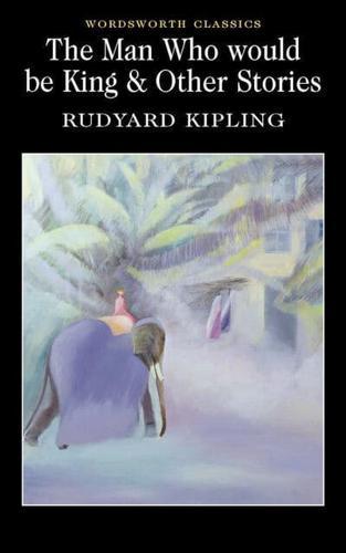 The Man who Would be King, and Other Stories By:Kipling, Rudyard Eur:4,86 Ден2:199