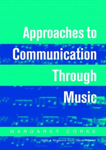 Approaches to Communication through Music By:Corke, Margaret Eur:17,87 Ден2:2399