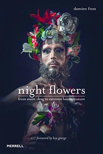 Night Flowers: From Avant-Drag to Extreme Haute Couture By:Frost, Damien Eur:29,25 Ден2:1499