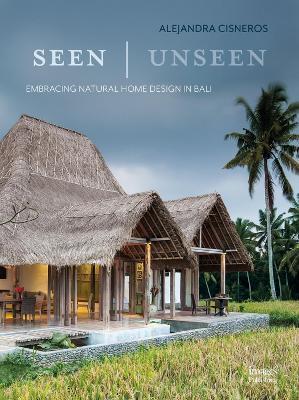 Seen | Unseen : Embracing Natural Home Design in Bali By:Cisneros, Alejandra Eur:48,76 Ден2:2199