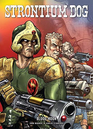 Strontium Dog : Blood Moon By:Wagner, John Eur:14,62 Ден2:1399