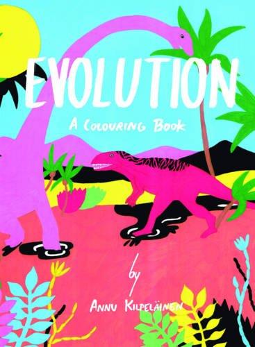 Evolution : A Colouring Book By:Kilpelainen, Annu Eur:11,37 Ден2:699