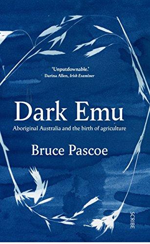 Dark Emu : Aboriginal Australia and the birth of agriculture By:Pascoe, Bruce Eur:19,50 Ден2:999