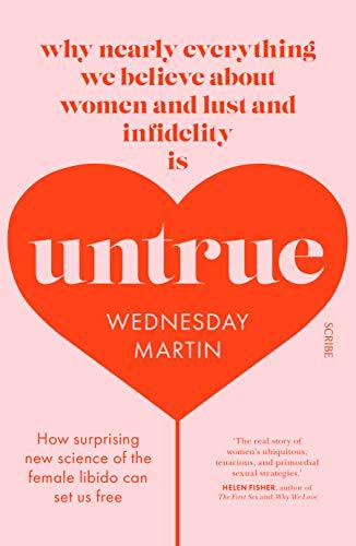 Untrue : why nearly everything we believe about women and lust and infidelity is untrue By:Martin, Wednesday Eur:19,50 Ден2:1099