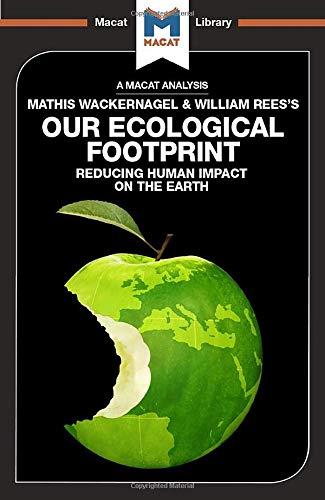 An Analysis of Mathis Wackernagel and William Rees's Our Ecological Footprint By:Marazzi, Luca Eur:17,87 Ден2:499