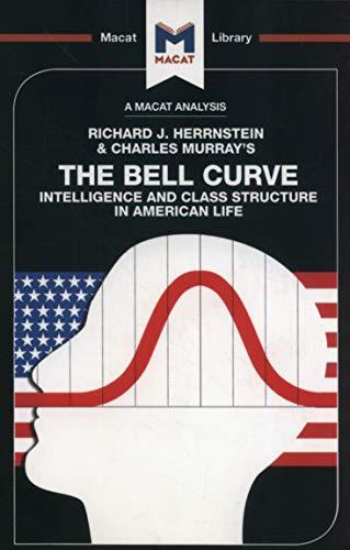An Analysis of Richard J. Herrnstein and Charles Murray's The Bell Curve : Intelligence and Class Structure in American Life By:Ma, Christine Eur:4,86 Ден2:499
