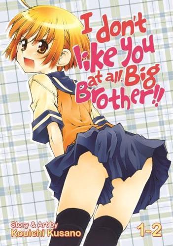 I Don't Like You at All, Big Brother. Volume 1-2 - I Don't Like You At All, Big Brother!! By:Kouichi, Kusano Eur:12,99 Ден2:999