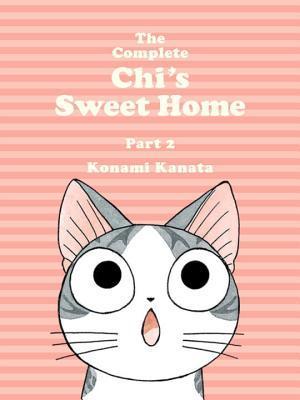 The Complete Chi's Sweet Home, Part 2 By:Konami, Kanata Eur:11,37 Ден2:1399