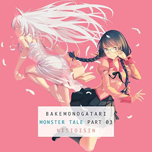 Bakemonogatari, Part 3 By:Nisioisin Eur:35,76 Ден2:899